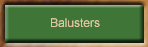 Balusters