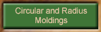 Circular & Radius Moldings